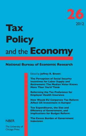 Cover of the book Tax Policy and the Economy, Volume 26 by Wendy Griswold