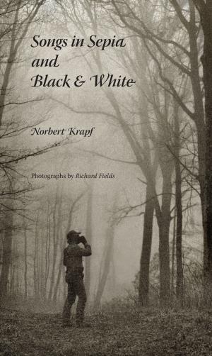 Cover of the book Songs in Sepia and Black and White by John Thabiti Willis