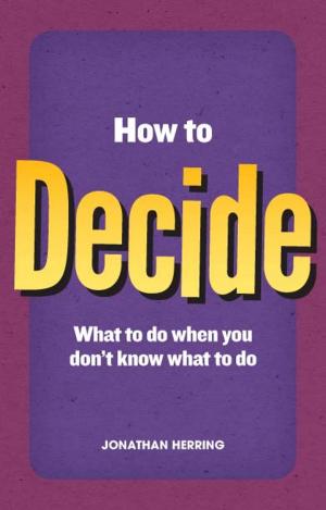 Cover of the book How to Decide by Michael N. Kahn CMT