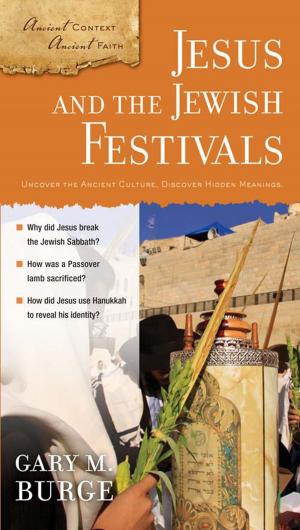 Cover of the book Jesus and the Jewish Festivals by Tremper Longman III, David E. Garland, Zondervan