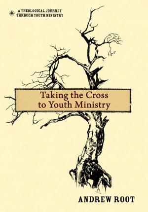 Cover of the book Taking the Cross to Youth Ministry by Richard P. Hansen