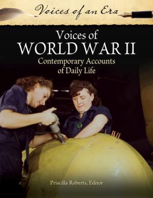 Cover of Voices of World War II: Contemporary Accounts of Daily Life