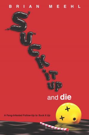 Cover of the book Suck It Up and Die by Master Taekwon Lee, Jeffrey Nodelman