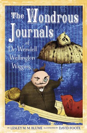 Cover of the book The Wondrous Journals of Dr. Wendell Wellington Wiggins by Erica S. Perl