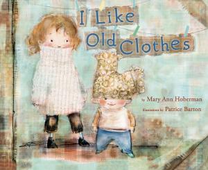 Cover of the book I Like Old Clothes by Barbara Park