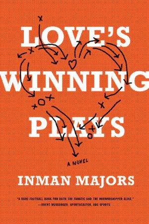 Cover of the book Love's Winning Plays: A Novel by Hugh Aynesworth, Stephen G. Michaud