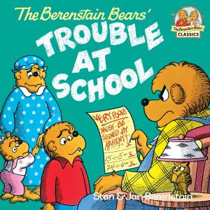 Cover of the book The Berenstain Bears and the Trouble at School by Golden Books