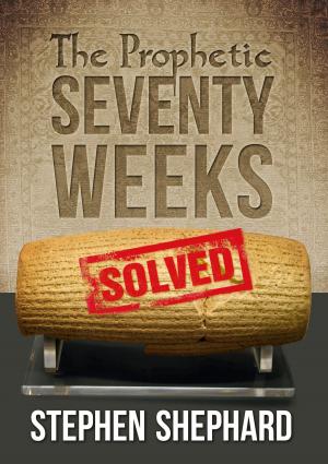 Book cover of The Prophetic Seventy Weeks Solved