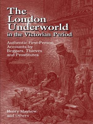 Cover of the book The London Underworld in the Victorian Period by Frank M. Rines