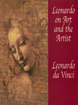 Cover of the book Leonardo on Art and the Artist by Martin Gardner