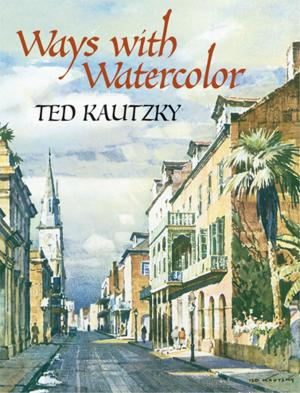 Cover of the book Ways with Watercolor by Carol Belanger Grafton