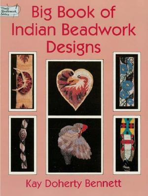 Cover of the book Big Book of Indian Beadwork Designs by Howard J. Wilcox, Lawrence W. Lamm