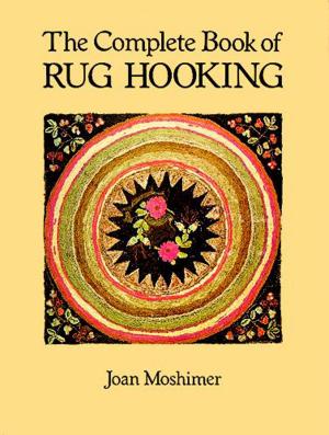 bigCover of the book The Complete Book of Rug Hooking by 