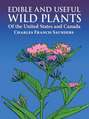 Cover of the book Edible and Useful Wild Plants of the United States and Canada by B. L. Moiseiwitsch