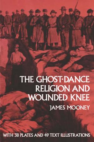 Cover of the book The Ghost-Dance Religion and Wounded Knee by John W. Dettman