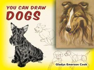 Cover of the book You Can Draw Dogs by Maurice DeWulf