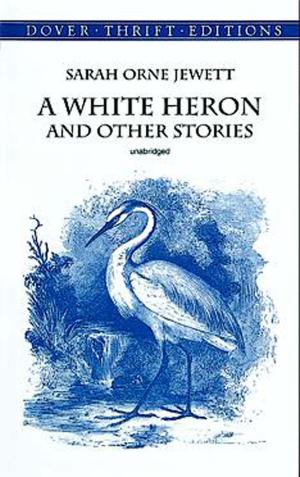 Book cover of A White Heron and Other Stories