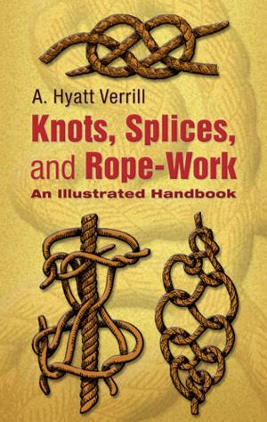 Cover of the book Knots, Splices and Rope-Work by Jack London