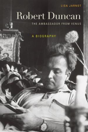 Cover of the book Robert Duncan, The Ambassador from Venus by John Lie