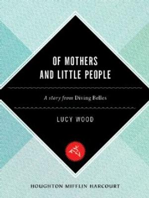 Cover of the book Of Mothers and Little People by Bob Henneberger