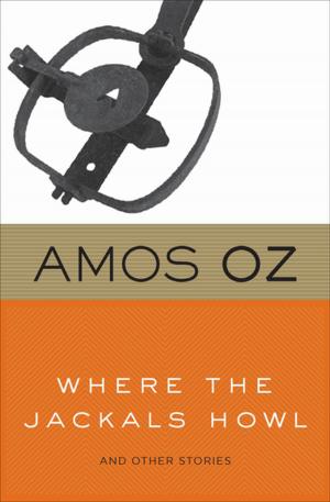Cover of the book Where the Jackals Howl by Amos Oz