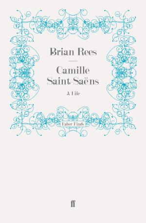Cover of the book Camille Saint-Saëns by Luke Jennings, Deborah Bull