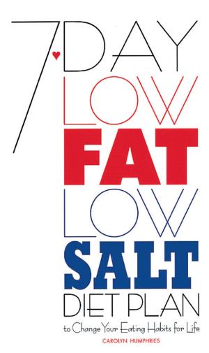 Cover of the book 7-Day Low Fat/Low Salt Diet Plan by Cathy Kidd