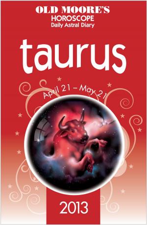 Cover of the book Old Moore's Horoscope 2013 Taurus by Anni Sennov, Carsten Sennov