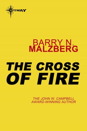 Cover of the book The Cross of Fire by Barry N. Malzberg
