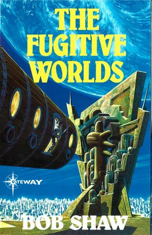 Cover of the book The Fugitive Worlds by John Sladek