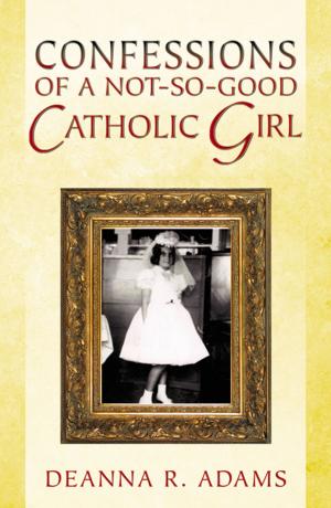 Cover of the book Confessions of A Not-so-Good Catholic Girl by Myrna Lou Goldbaum