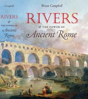 Cover of the book Rivers and the Power of Ancient Rome by Paul Harvey