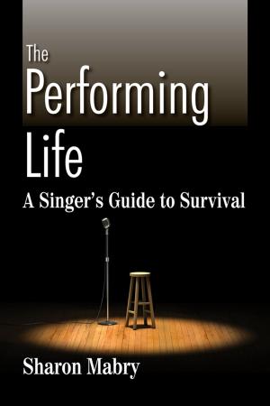 Cover of the book The Performing Life by Benjamin C. Garrett, John Hart