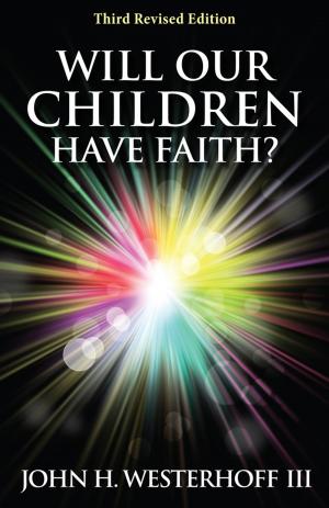 Cover of the book Will Our Children Have Faith? Third Revised Edition by Raymond Chapman