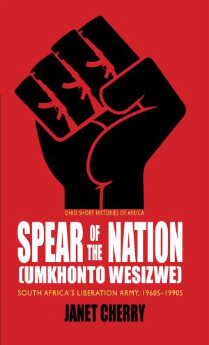 Book cover of Spear of the Nation: Umkhonto weSizwe