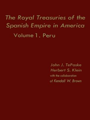 Cover of the book The Royal Treasuries of the Spanish Empire in America by Tobias Rees