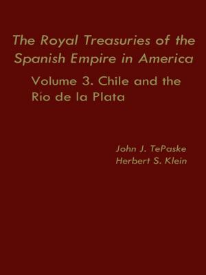 Cover of the book The Royal Treasuries of the Spanish Empire in America by Eric Porter