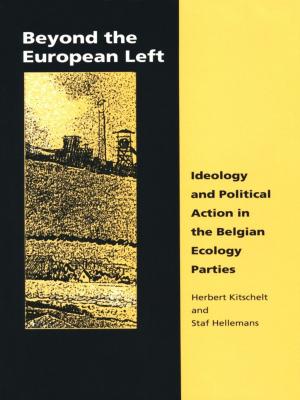 Cover of the book Beyond the European Left by Michael Lucey, Michèle Aina Barale, Jonathan Goldberg, Michael Moon, Eve  Kosofsky Sedgwick