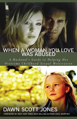 Cover of the book When a Woman You Love Was Abused by Benjamin L. Merkle, Thomas R. Schreiner