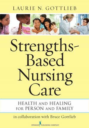 Cover of the book Strengths-Based Nursing Care by Joel Simon, MSW, ACSW, BCD
