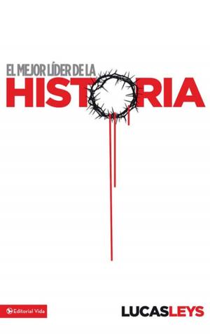 Cover of the book El mejor líder de la historia by Walter C. Kaiser, Jr.