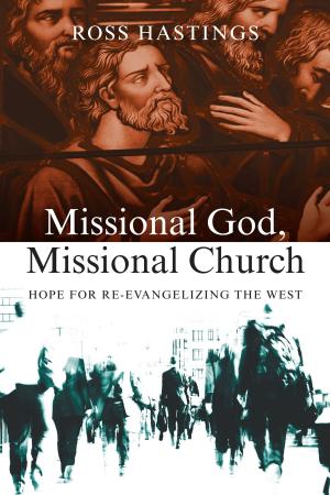 Cover of the book Missional God, Missional Church by Christopher J. H. Wright
