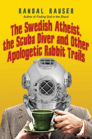 Cover of the book The Swedish Atheist, the Scuba Diver and Other Apologetic Rabbit Trails by Rachael Crabb, Sonya Reeder, Diana Calvin
