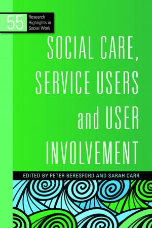 Cover of the book Social Care, Service Users and User Involvement by Joanna Nicolas