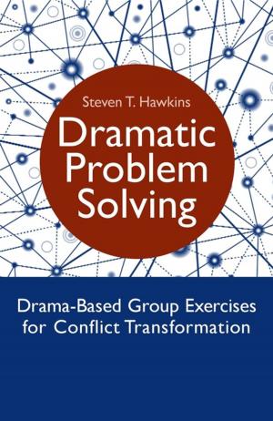 Cover of the book Dramatic Problem Solving by Ravi Kohli, Martin Smith, Clare Parkinson, Linnet McMahon, Robin Solomon, John Simmonds, Andrew Cooper, Jane Dutton, Anna Fairtlough, Jeremy Walsh