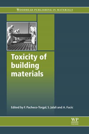 Cover of the book Toxicity of Building Materials by Dragutin T Mihailovic, Igor Balaž, Darko Kapor