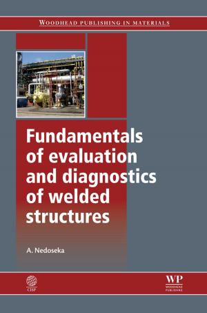 Cover of the book Fundamentals of Evaluation and Diagnostics of Welded Structures by Felix Belzunce, Carolina Martinez Riquelme, Julio Mulero