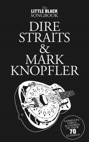 Cover of the book The Little Black Songbook: Dire Straits & Mark Knopfler by Don Powell, Lise Lyng Falkenberg