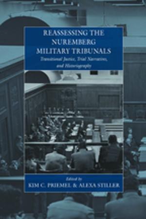 Cover of the book Reassessing the Nuremberg Military Tribunals by Olaf Zenker