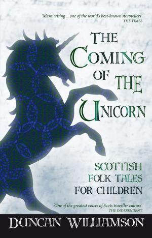 Cover of The Coming of the Unicorn by Duncan Williamson, Floris Books
